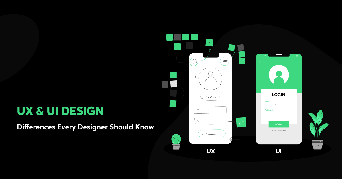 UX & UI Design: Differences Every Designer Should Know